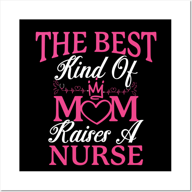 The best kind of mom raises a nurse Wall Art by safi$12